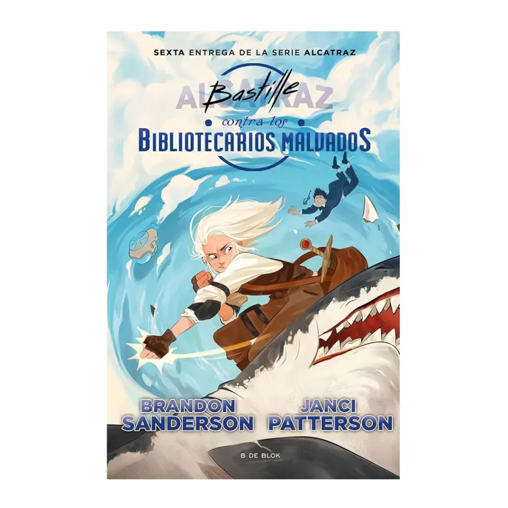 Bastille Contra Los Bibliotecarios Malvados (Alcatraz Contra Los Bibliotecarios Malvados 6) - Brandon Sanderson