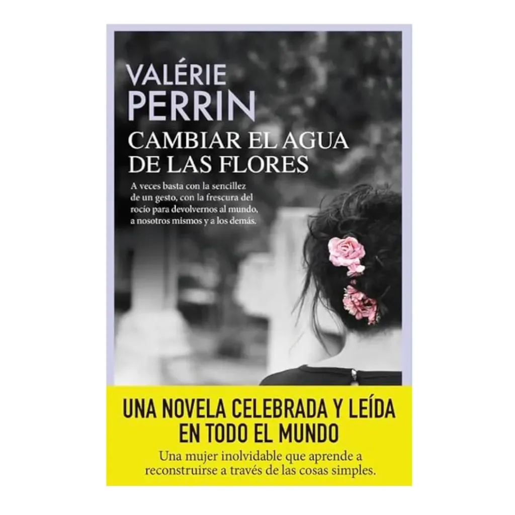 Cambiar El Agua De Las Flores - Valerie Perrin
