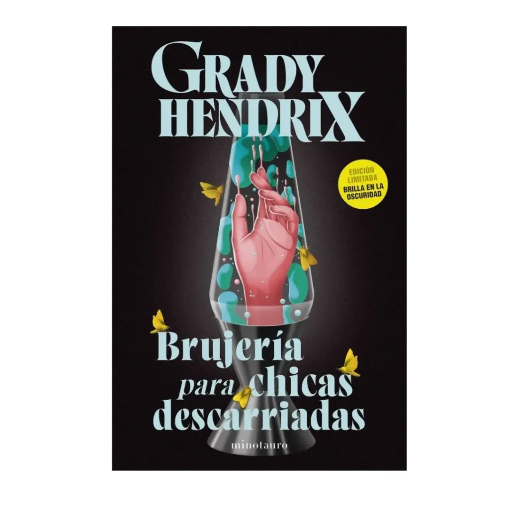 Brujeria Para Chicas Descarriadas - Grady Hendrix