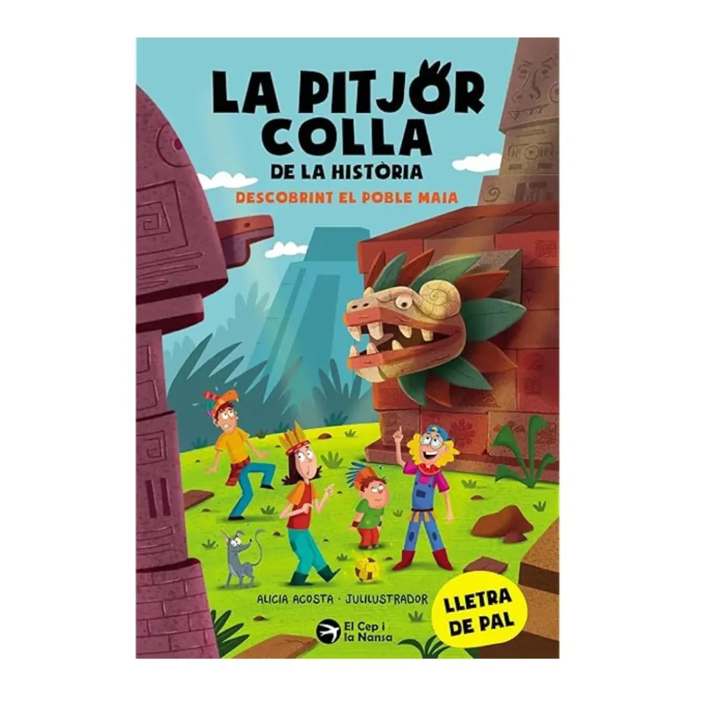 La Pitjor Colla De La Historia El Poble Maia - Alicia Acosta, Julilustrador (il. )