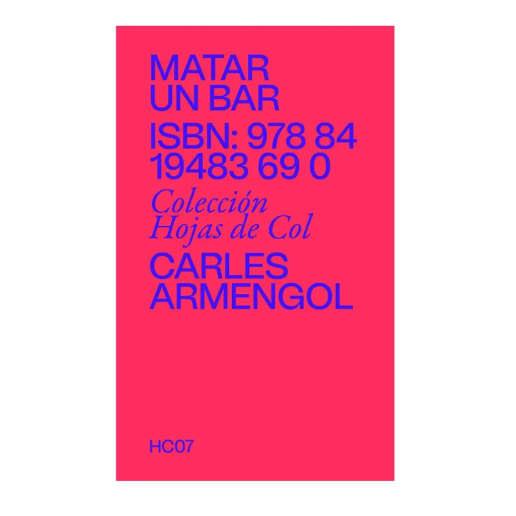 Matar Un Bar - Una Elegia Tabernera Sobre La Defuncion De Nuestras Barras