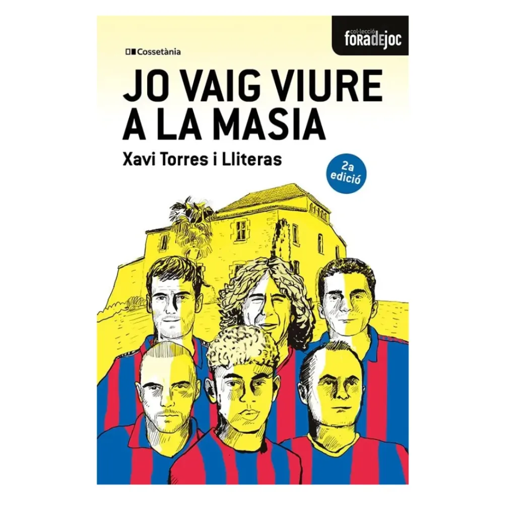 Jo Vaig Viure A La Masia - Xavi Torres I Lliteras