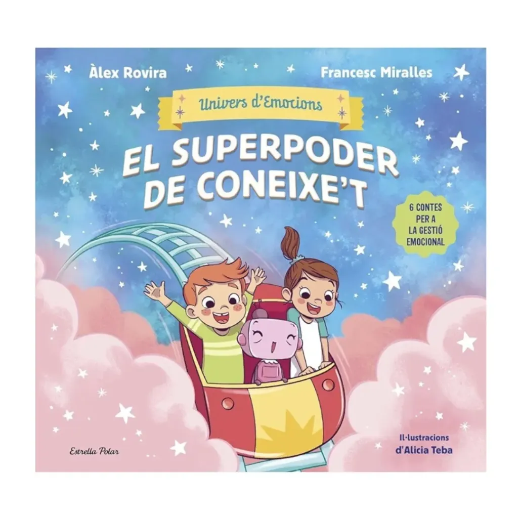 El Superpoder De Coneixe'T - Univers D'Emocions 2 - Francesc Miralles, Alex Rovira