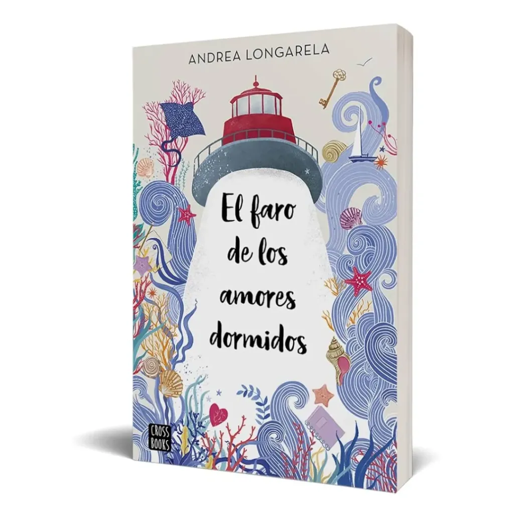 El Faro De Los Amores Dormidos -  Andrea Longarela