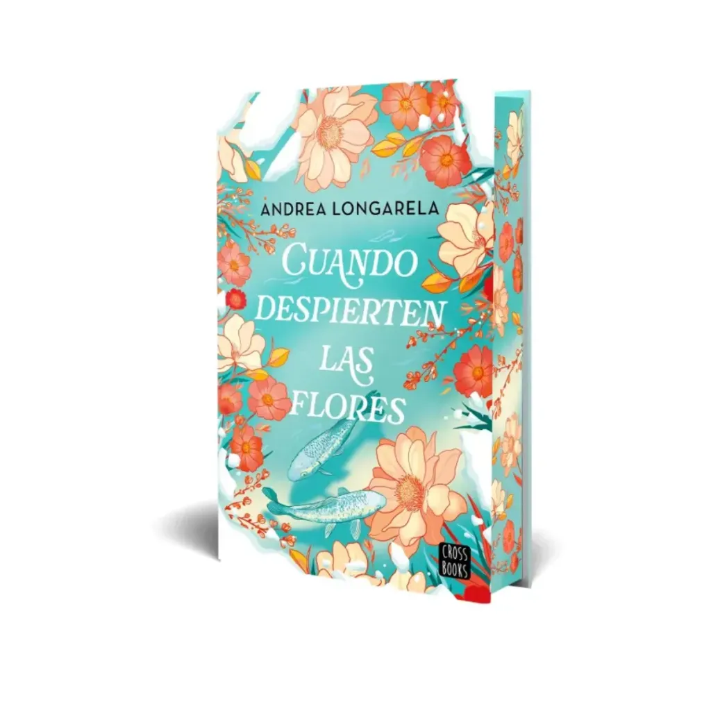 Cuando Despierten Las Flores - Andrea Longarela