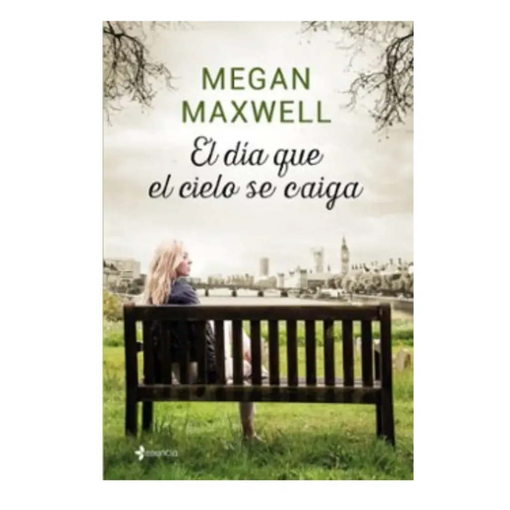 El Dia Que El Cielo Se Caiga - Megan Maxwell