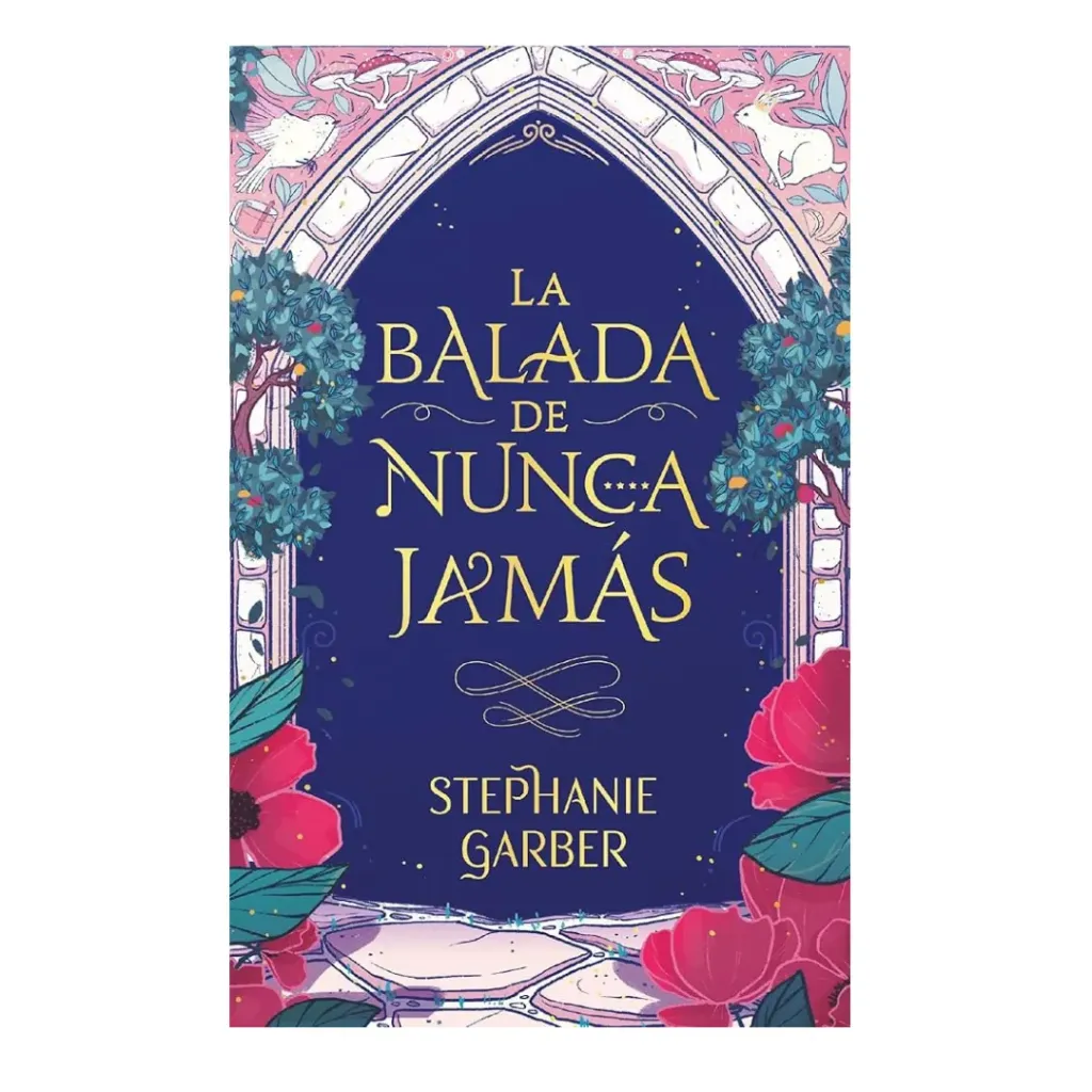 La Balada De Nunca Jamas - Stephanie Garber