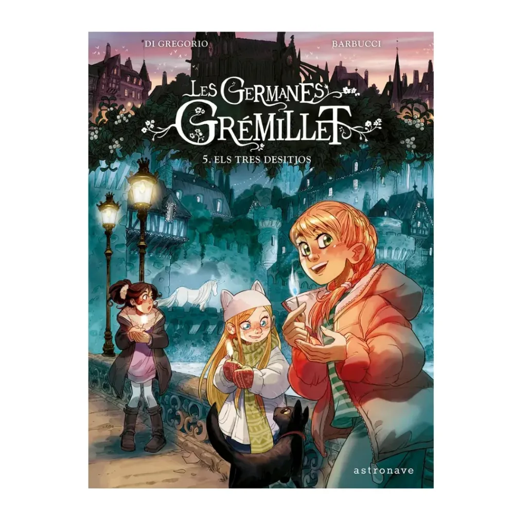 Les Germanes Gremillet 5 - Els Tres Desitjos Di Gregorio, Barbucci ,