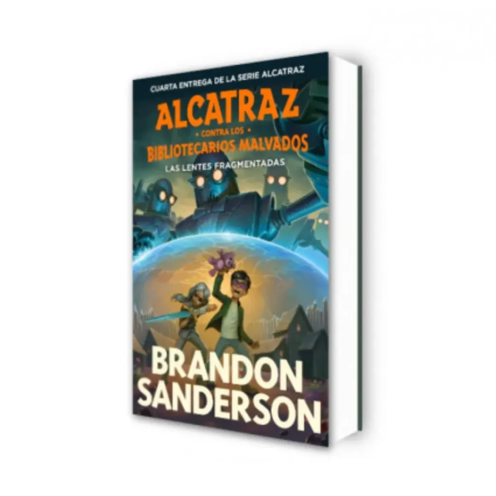 Las Lentes Fragmentadas (Alcatraz Contra Los Bibliotecarios Malvados 4) - Brandon Sanderson