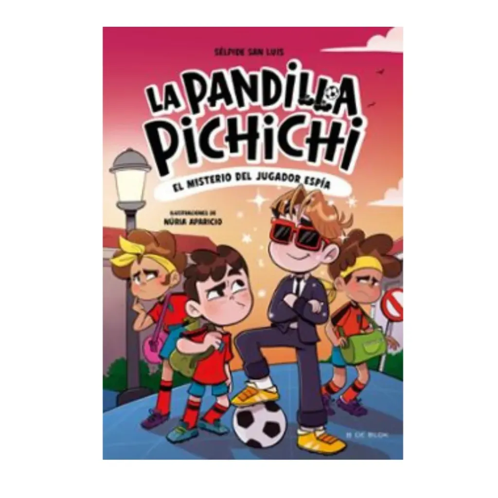 La Pandilla Pichichi 4 - El Misterio Del Jugador Espia - Selpide  San Luis