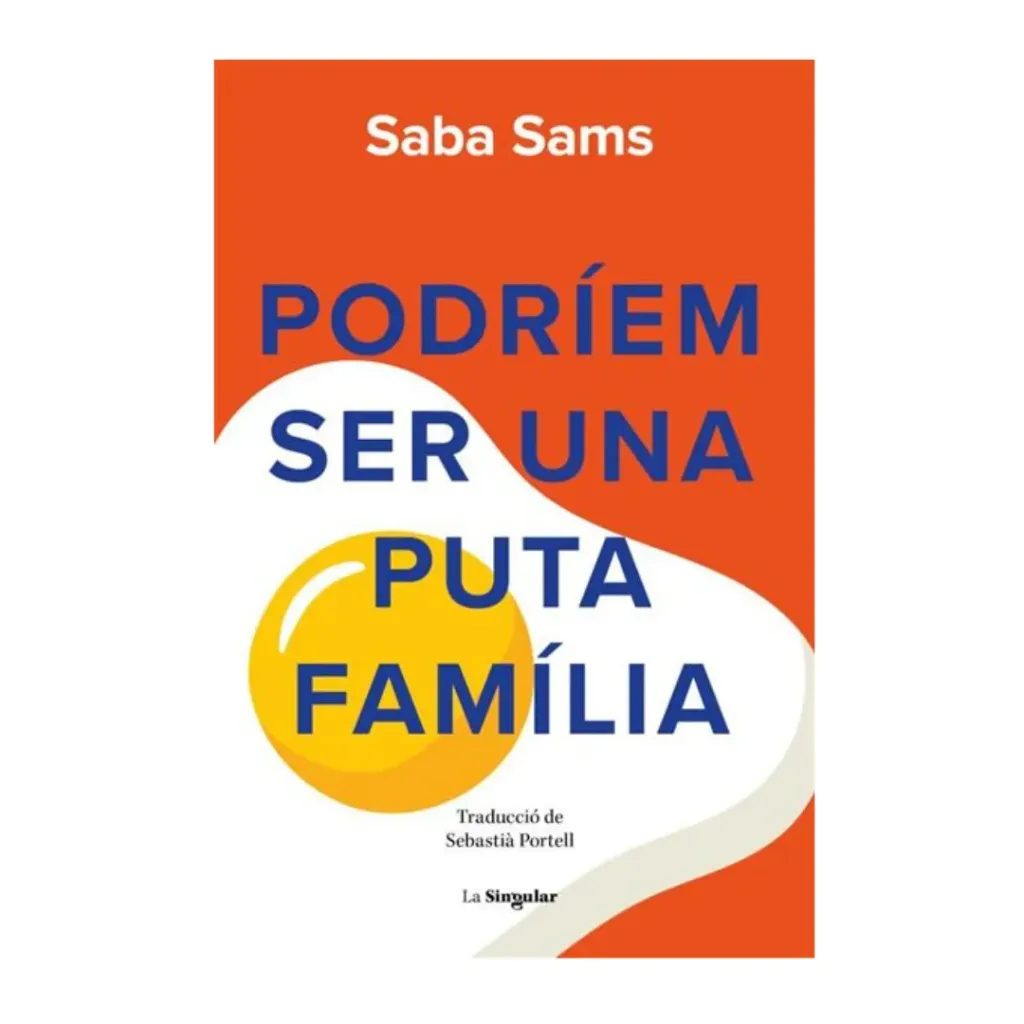 Podriem Ser Una Puta Familia - Saba Sams