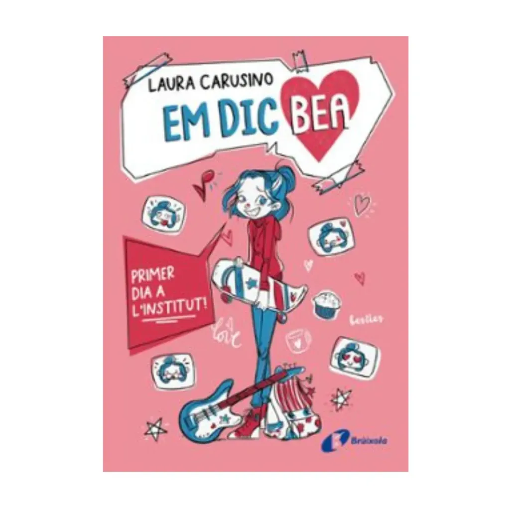 Em Dic Bea 1 - Primer Dia A L'Institut! - Laura Carusino