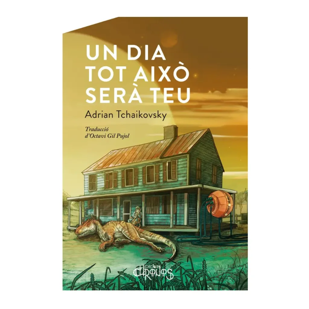 Un Dia Tot Aixo Sera Teu - Adrian Tchaikovsky