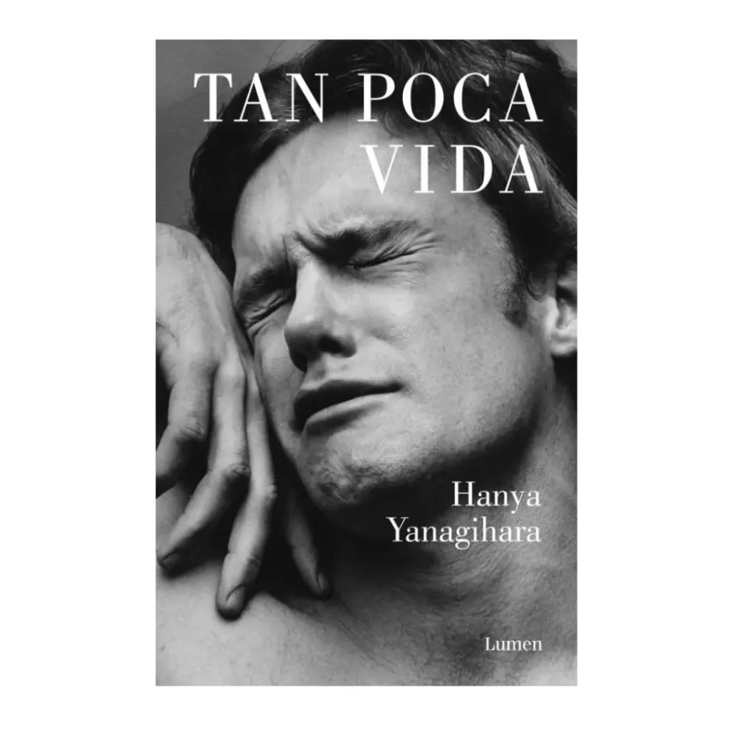 Tan poca vida - Hanya Yanagihara