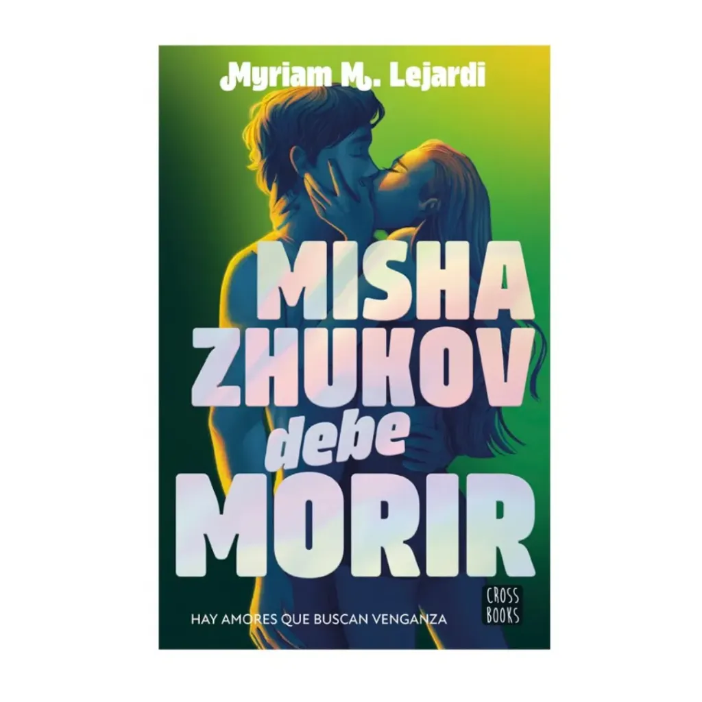 Misha Zhukov Debe Morir - Myriam M. Lejardi