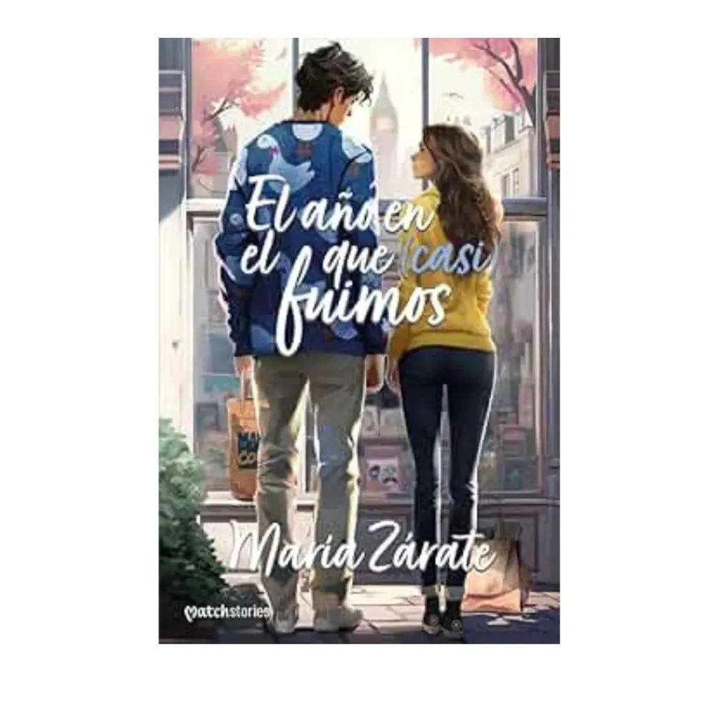 El Año En El Que (Casi) Fuimos - María Zárate