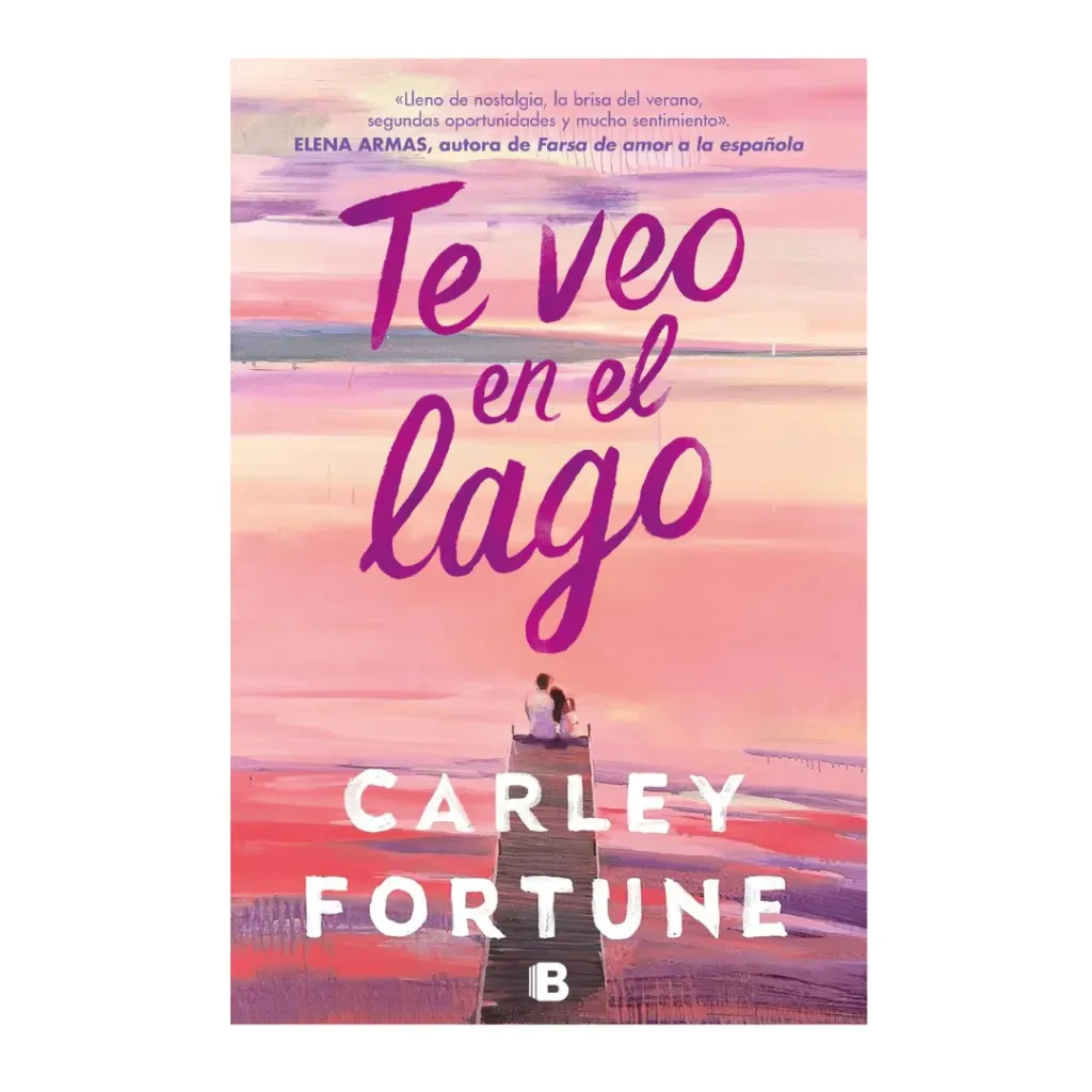 Te Veo En El Lago - Carley Fortune