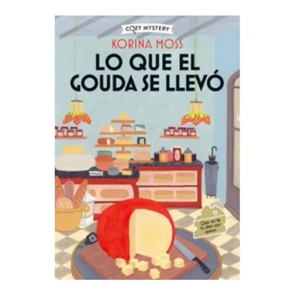 Lo Que El Gouda Se Llevo - Korina Moss